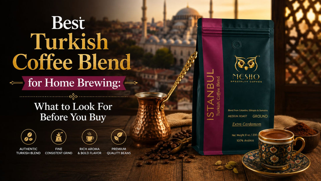 Best Turkish coffee blend for home brewing with Mesho Istanbul coffee, cezve and Turkish coffee cup